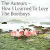 Auteurs - How I Learned To Love The Bootboys