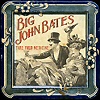 Big John Bates - Take Your Medicine