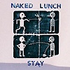 Naked Lunch - Stay