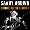 Savoy Brown - Songs From The Road