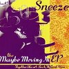 Sneeze - The Maybe Moving In EP