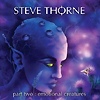 Steve Thorne - Part Two: Emotional Creatures