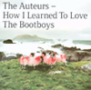 Auteurs – How I Learned To Love The Bootboys