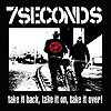 7 Seconds – Take It Back, Take It On, Take It Over