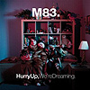 M83 - Hurry Up