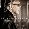 Ad Vanderveen – Presents Of The Past