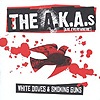 The A.K.A.s – White Doves & Smoking Guns