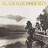 Alasdair Roberts – Fairwell Sorrow