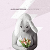 Alex Amsterdam – Love Is Fiction