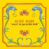Alice Rose – What To Do In The Rain