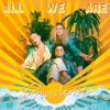 All We Are – Providence