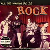 Compilation – All We Wanna Do Is Rock
