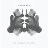 Amber Run – For The Moment I Was Lost