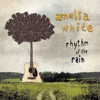 Amelia White – Rhythm Of The Rain