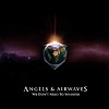 Angels & Airwaves - We Don't Need To Whisper