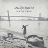 Anna Ternheim – For The Young