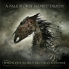 A Pale Horse Named Death – When The World Becomes Undone