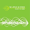 Apples In Stereo - Velocity Of Sound