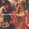 Arab Strap – The Shy Retirer EP