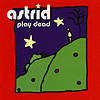 Astrid – Play Dead