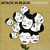 Attack In Black – Marriage