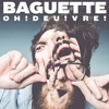 Baguette – Oh!Deu!Vre!