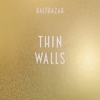 Balthazar – Thin Walls