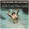 The Bambi Molesters - As The Dark Wave Swells