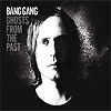 Bang Gang – Ghosts From The Past