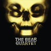The Bear Quartet – 89