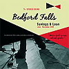 Bedford Falls – Savings & Load