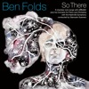 Ben Folds – So There