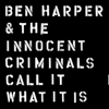 Ben Harper & The Innocent Criminals - Call It What It Is
