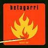 Betagarri – Basque Fire