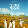 The Big Moon – Walking Like We Do