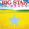 Big Star – In Space