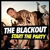 The Blackout – Start The Party