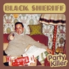 Black Sheriff – Party Killer