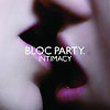 Bloc Party – Intimacy
