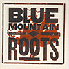 Blue Mountain – Roots