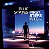 Blue States - First Steps Into...