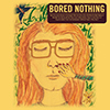 Bored Nothing – Some Songs
