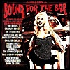 Compilation – Bound For The Bar