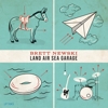 Brett Newski – Land Air Sea Garage