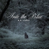 B.R. Lively - Into The Blue