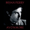 Bryan Ferry – Avonmore