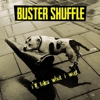 Buster Shuffle – I’ll Take What I Want