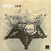 Cadillac - Cure