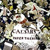 Caesars - Paper Tigers