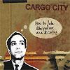 Cargo City – How To Fake Like You Are Nice And Caring